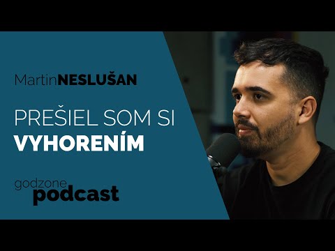 PREŠIEL SOM SI VYHORENÍM - MARTIN NESLUŠAN | GODZONE PODCAST FLEŠBEKY