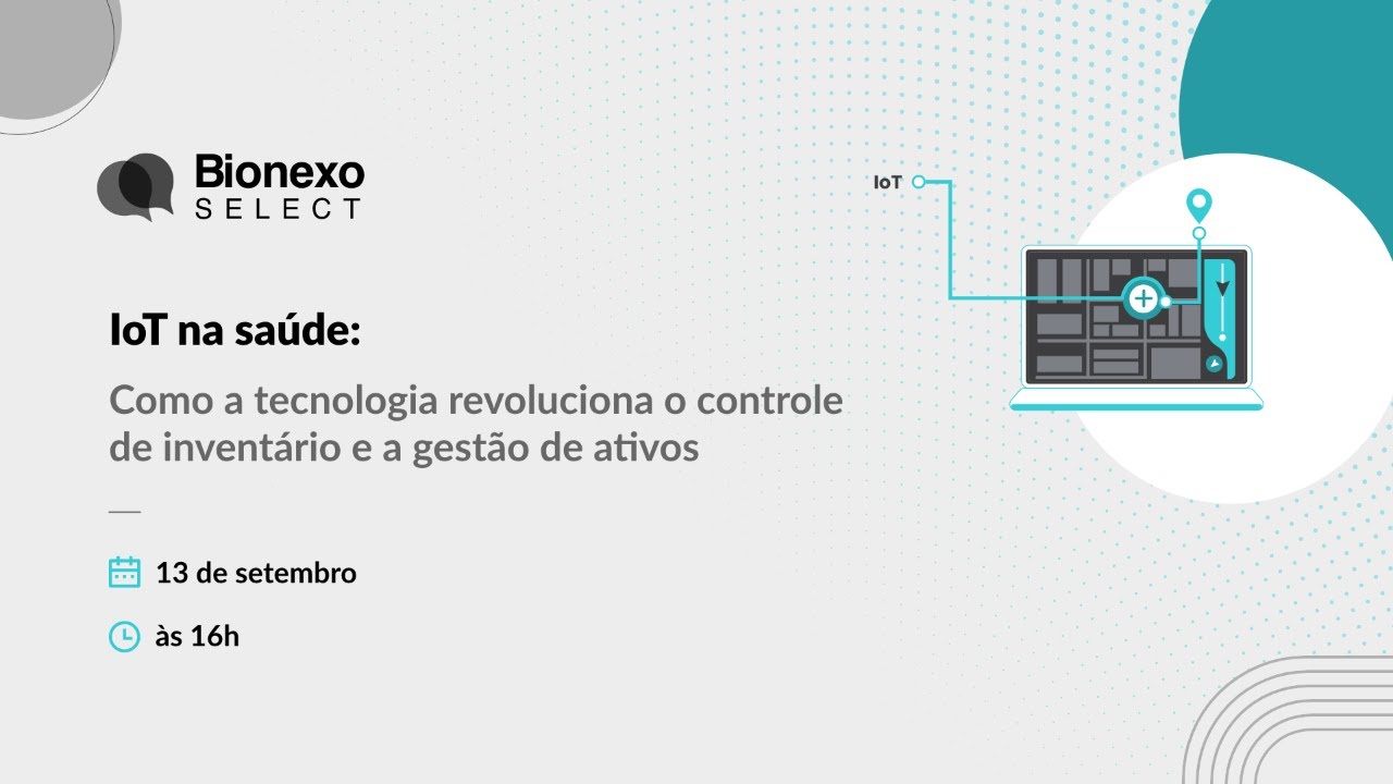 Webinar "IoT na saúde: como a tecnologia revoluciona o controle de inventário e a gestão de ativos"