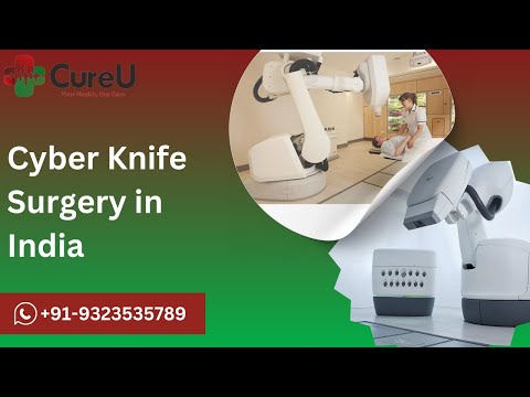جراحة CyberKnife في الهند: علاج ثوري للسرطان مع CureU Healthcare