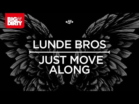 Lunde Bros - Just Move Along (Original Mix) [Big & Dirty Recordings]