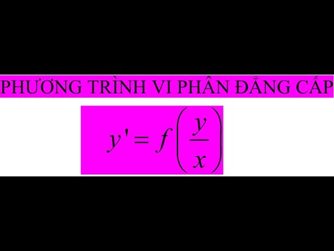 Phương trình vi phân - Phương trình đẳng cấp - Cách 1