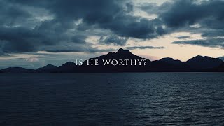 Is He Worthy?
