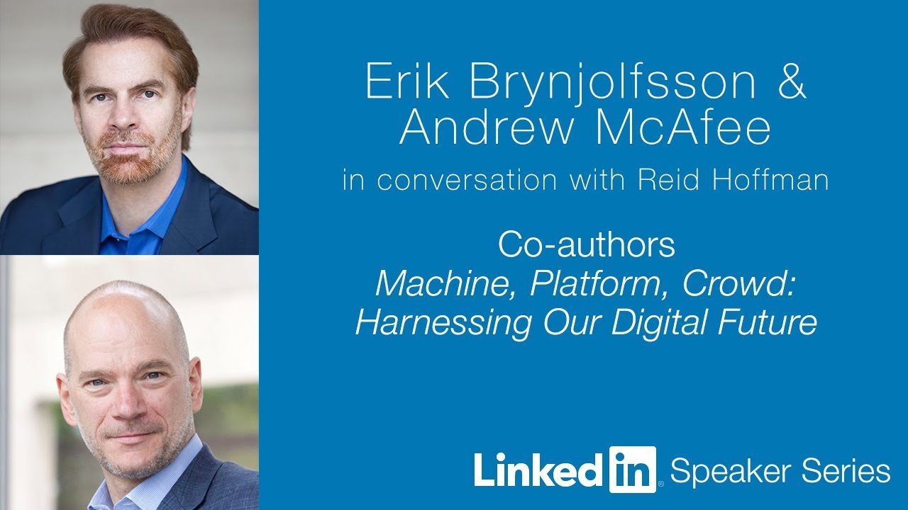 LinkedIn Speaker Series:  Erik Brynjolfsson, Andrew McAfee, and Reid Hoffman