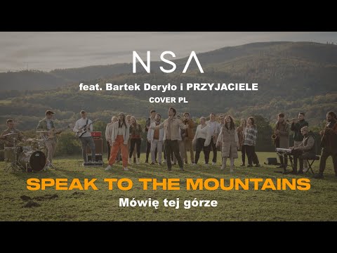 Speak To The Mountains | Mówię tej górze | cover PL | NSA feat. Bartek Deryło i PRZYJACIELE