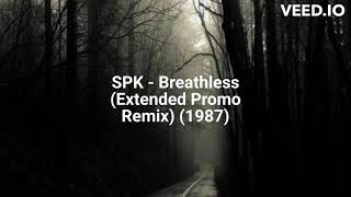 SPK - Breathless (Extended Promo Remix) (1987)
