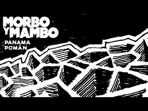 Morbo y Mambo - Panama - Pomán