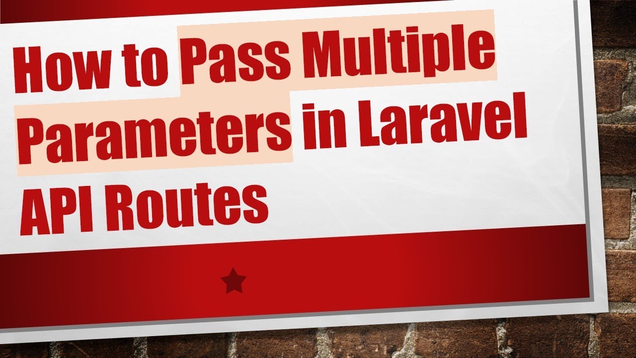 How to Pass Multiple Parameters in Laravel API Routes