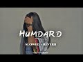 Hamdard Slowed Reverb Ek Villain Arijit Singh