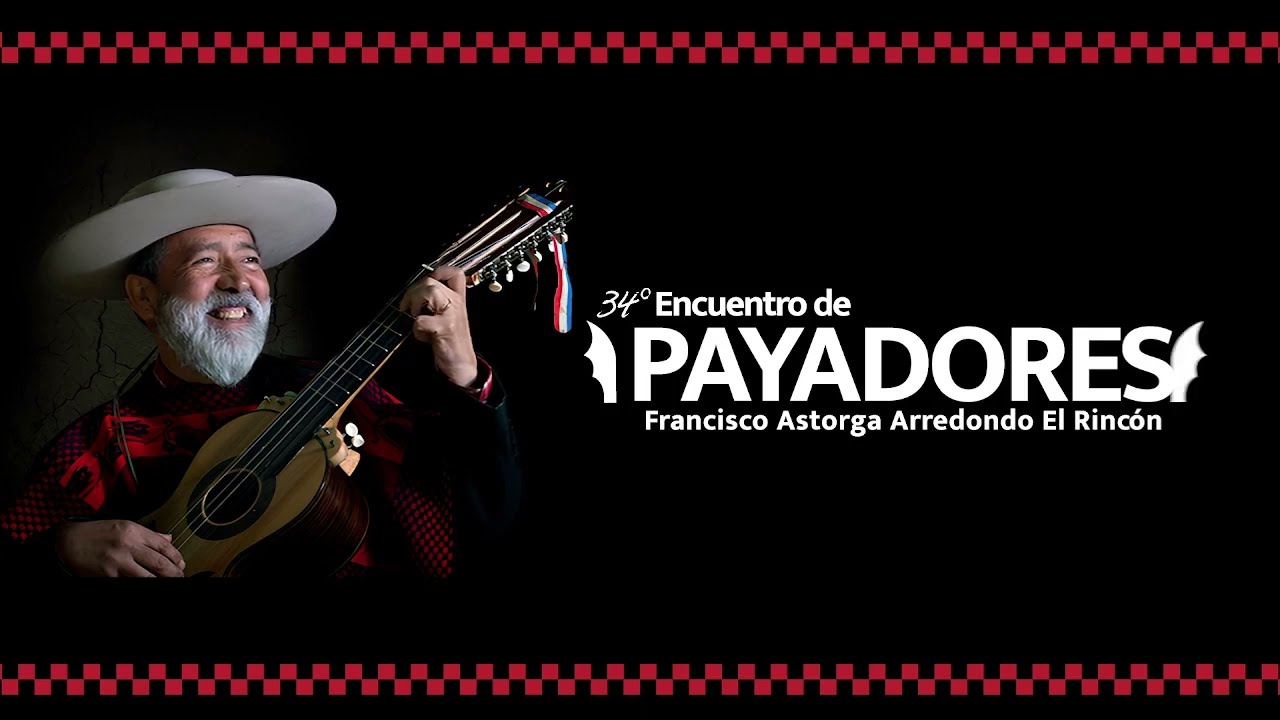 34° Encuentro de Payadores Francisco Astorga Arredondo | Corporación Cultural de Mostazal
