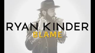 Ryan Kinder Blame