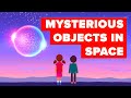 Mysterious Objects In Space We Can T Explain Other Space Videos Space Compilation
