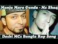 Manja Mara Gunda | Mc Shaq - Deshi Mcs | New Bangla rap Song 2019