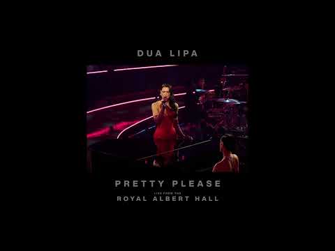 Videoclip de Pretty Please (Live from the Royal Albert Hall) — Dua Lipa