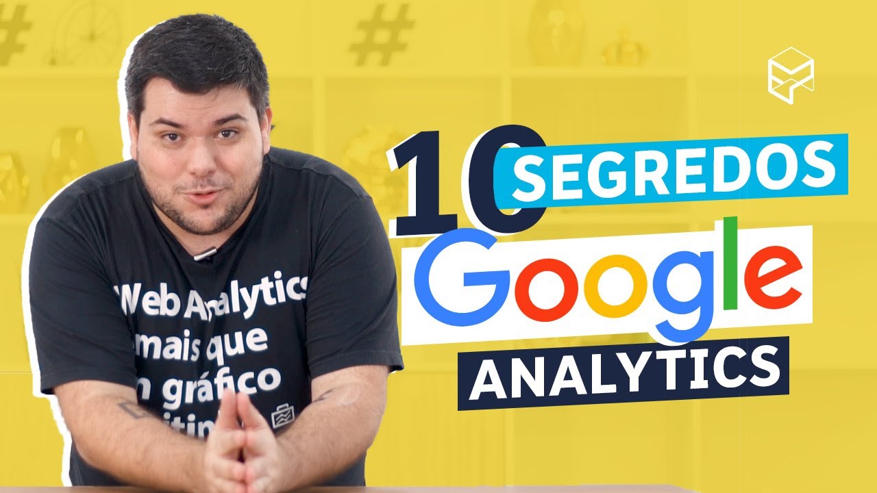 10 DICAS DE COMO USAR O GOOGLE ANALYTICS