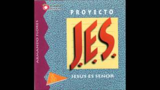 Armando Flores- Jesús Es Señor (Proyecto J.E.S 1) (Lado A) (Promarsa Music)