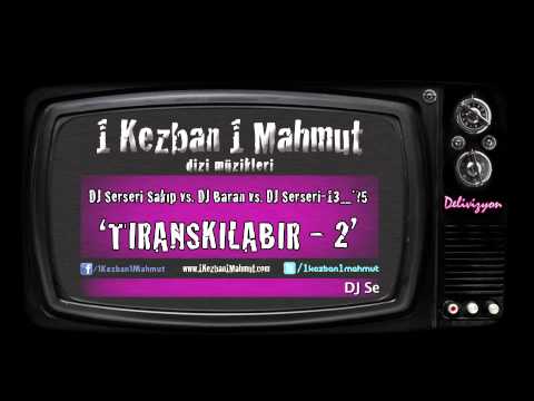 DJ Serseri Sakıp vs. DJ BARAN vs. DJ Serseri-13_*?5 - TRANSKILABIR 2 | Delivizyon