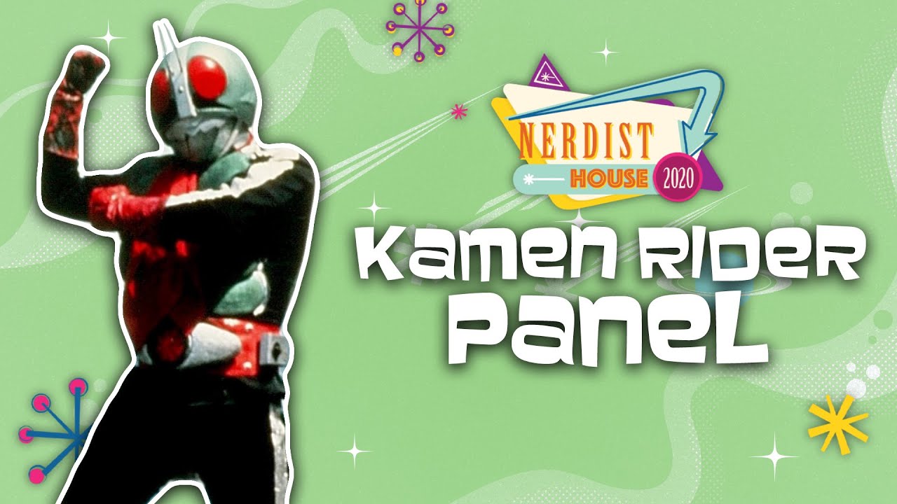 Kamen Rider – Now and Forever! - Nerdist House