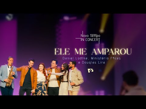 ELE ME AMPAROU - NOVO TEMPO IN CONCERT: 30 ANOS