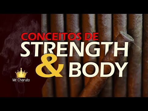 Mr. Charuto - Definicao de Body e Strength