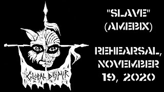 GLOBAL DESPAIR - SLAVE (AMEBIX) (Rehearsal, November 19, 2020)