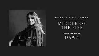 Middle of the Fire - Rebecca St. James (feat. Josh Baldwin)