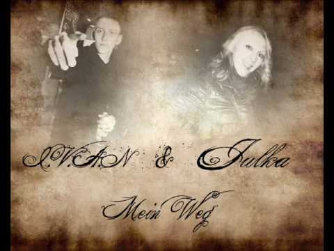 I.v.A.N Feat Julka - Mein Weg