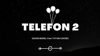 Download lagu TELEFON 2 - Gihon Marel feat. Toton Caribo (Lirik) mp3 Download lagu TELEFON 2 - Gihon Marel feat. Toton Caribo (Lirik) mp3