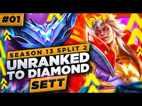 Unranked to Diamond Sett #1 - How to Play Sett Season 13 Split 2 - Sett Gameplay Guide