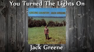 Jack Greene - You Turned The Lights On (Stereo)