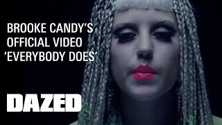 Brooke Candy  &quot;Everybody Does&quot; - Official Music Video