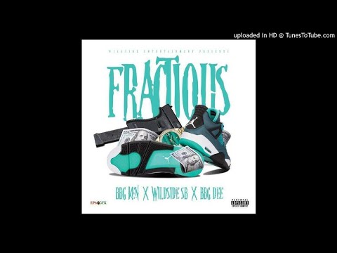 BBG Ken Ft Wildside Sb & BBG Dee - Fractious ( Official Audio ) 2020