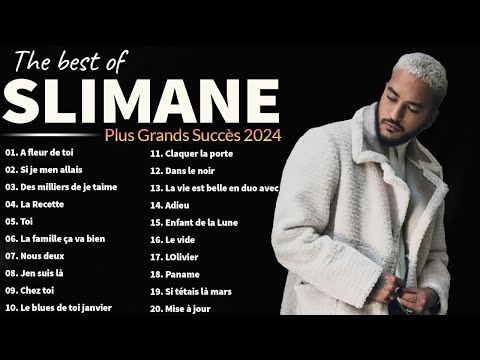 S.L.I.M.A.N.E  Plus Grands Succès 2024 - S.L.I.M.A.N.E Greatest Hits Full Album - Best of Playist