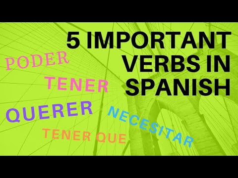 5 IMPORTANT SPANISH VERBS TENER, QUERER, PODER, TENER QUE, NECESITAR