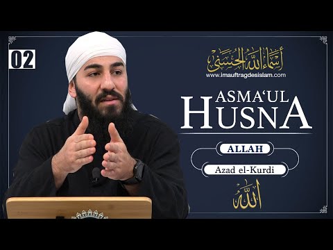 Asma'ul Husna 02 | El-Ilah: Die Bedeutung von Allah & Ism-i Azam | Azad el-Kurdi