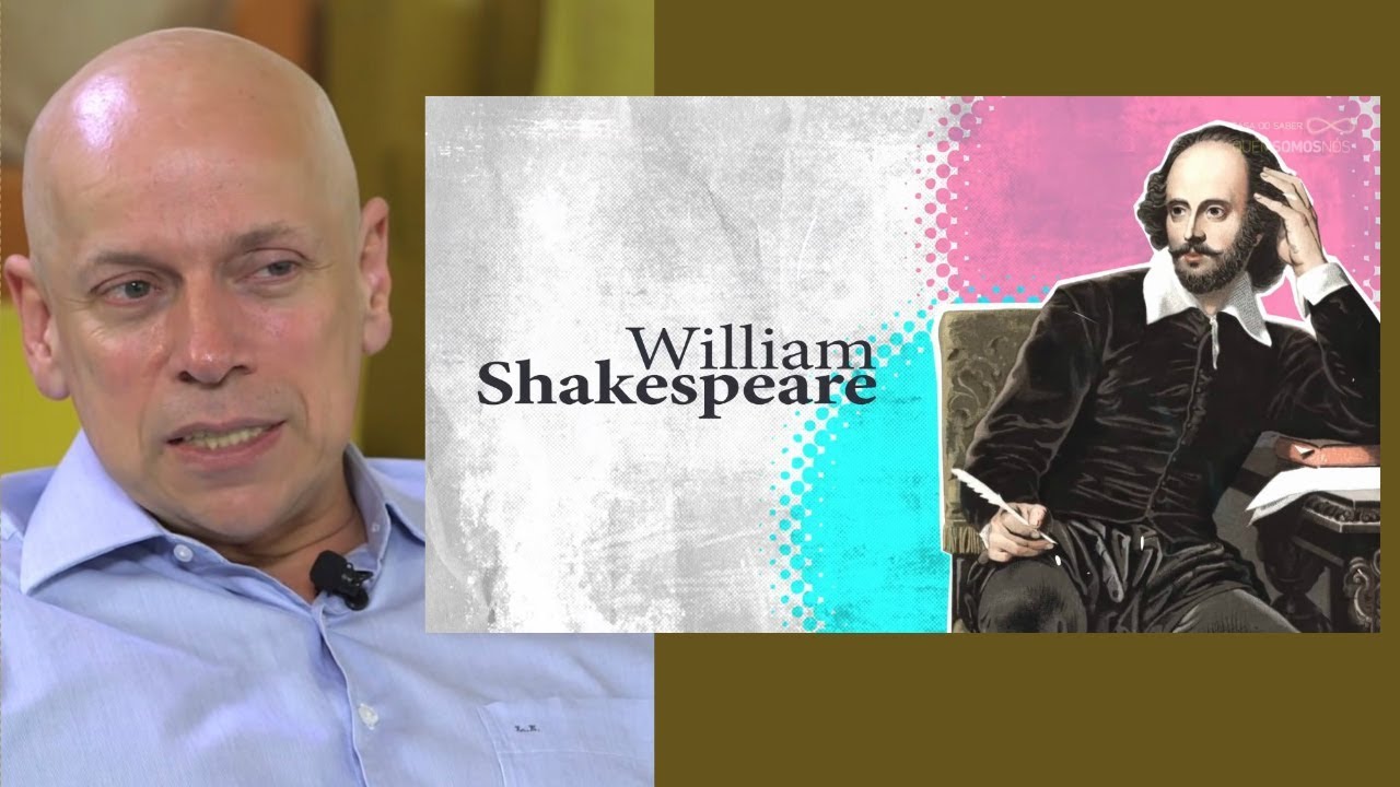 LEANDRO KARNAL - Quem foi ou quem é William Shakespeare?