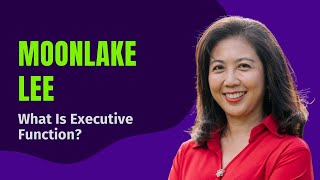 🧠 What Is Executive Function? Moonlake Lee Breaks It Down | Free Parent Summit TEFOS 2025
