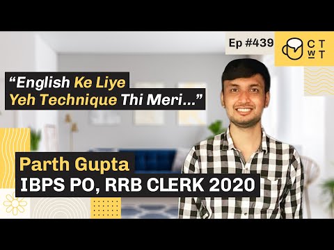 CTwT E439 - IBPS PO 2020 Topper Parth Gupta | Self Preparation | IBPS Clerk | First Attempt