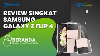 Resmi Diluncurkan, Berikut Review Singkat Samsung Galaxy Flip 4
