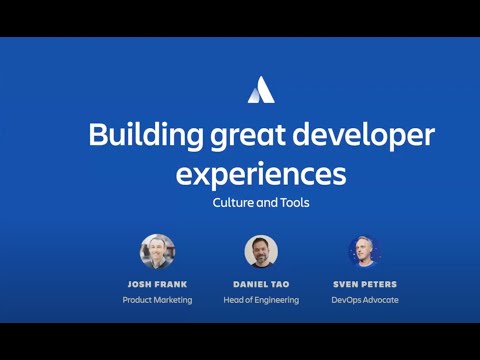 Building great developer experiences: culture & tools | Atlassian