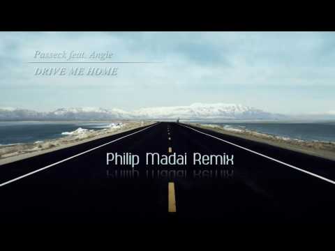 Passeck - Drive Me Home (Philip Madai Remix)