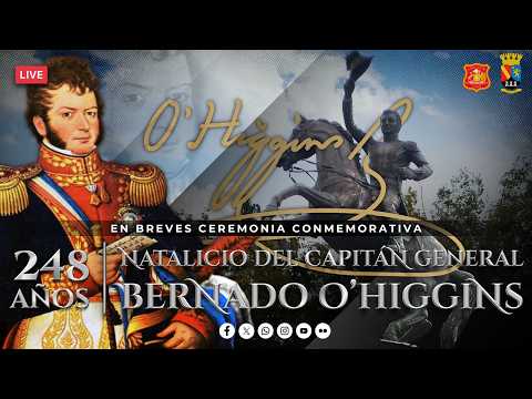 248º aniversario del natalicio del Capitán General Bernardo O’Higgins Riquelme