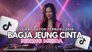Download lagu BAGJA JEUNG CINTA - NINING MEIDA 🔊 DJ REMIX TERBARU AUTO GOYANG! mp3