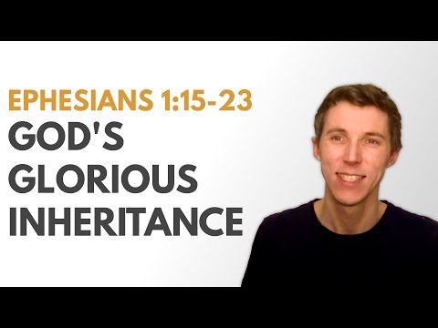 Ephesians 1:15-23 | We are God's Glorious Inheritance!