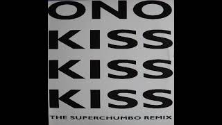 Ono - Kiss Kiss Kiss (Superchumbo 7&quot; Edit) (2002)