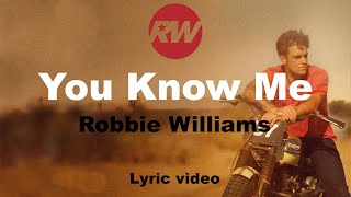 Robbie Williams - You Know Me (lyric video)