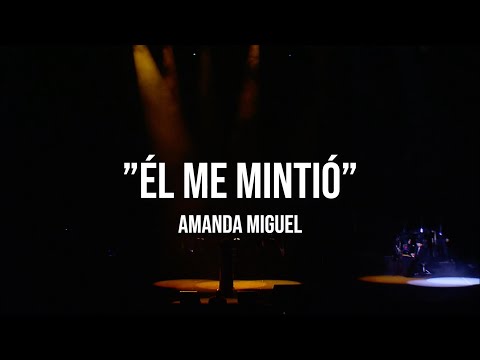 Amanda Miguel - Él Me Mintió (En Vivo Desde El Auditorio Nacional)