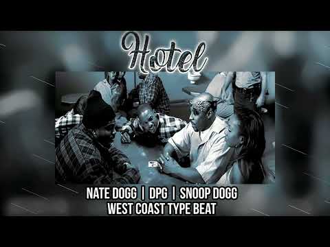 Nate Dogg x DPG x Snoop Dogg x West Coast Type Beat - Hotel (REUPLOAD)