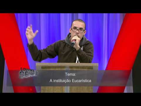 Louvemos O Senhor 13/04/2014 Pregação Pe. Serginho 03 - A instituição Eucarística