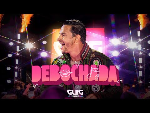 Guig - Debochada - Guig 20 Anos [Clipe Oficial]
