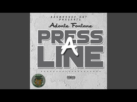 Bankmoney Ent Presents Adonte Fontane: Press a Line